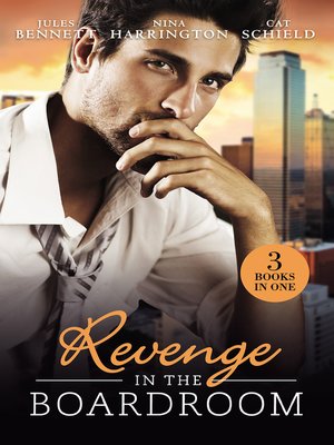cover image of Revenge In the Boardroom/Seducing the Enemy's Daughter/Who's Afraid of the Big Bad Boss?/Unfinished Business